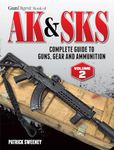 Gun Digest Book of the AK & SKS, Volume II: Complete Guide to Guns, Gear and Ammunition