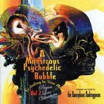 A Monstrous Psychedelic Bubble Expl