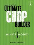 Bass Player's Ultimate Chop Builder: Minor Modes