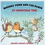 Wrenny Penn And The Robin At Christmas Time