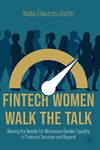 FinTech Women Walk the Talk: Moving the Needle for Workplace Gender Equality in Financial Services and Beyond