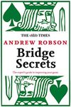 Bridge Secrets: the Expert's Guide to Improving Your Game (The Times Puzzle Books)