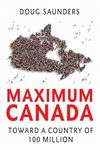 Maximum Canada: Toward a Country of 100 Million