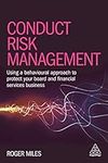 Conduct Risk Management: Using a Behavioural Approach to Protect Your Board and Financial Services Business