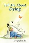 Tell Me About Dying: a children's b