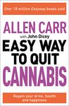 Allen Carr: The Easy Way to Quit Cannabis: Regain your drive, health and happiness (Allen Carr's Easyway Book 94)