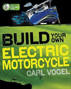 Build Your Own Electric Motorcycle (Tab Green Guru Guides)