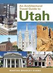 An Architectural Travel Guide to Utah