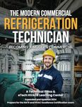 Modern Commercial Refrigeration Technicians: Commercial Refrigeration - Follow the Cool