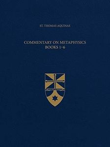 Commentary on Metaphysics Books 1-6 (Latin-English Opera Omnia): 50