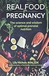 Real Food for Pregnancy: The Scienc