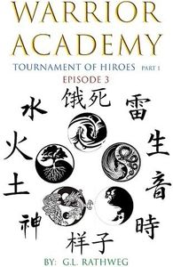 Warrior Academy: Tournament of Hiroes Part 1 - Episode 3