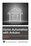Home Automation with Arduino: Autom