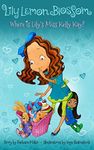 Lily Lemon Blossom Where Is Lily's Miss Kelly Kay?: (Kids Book, Picture Books, Ages 3-5, Preschool Books, Baby Books, Children's Bedtime Story) (Lily Lemon Blossom Books)