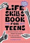 Life Skills Book for Teens: Everyth
