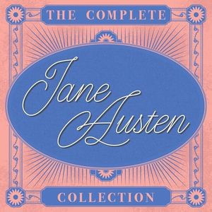 The Complete Jane Austen Collection: Pride and Prejudice, Sense and Sensibility, Mansfield Park, Emma, Northanger Abbey, Persuasion, Sandition, Short Stories, Letters, & More