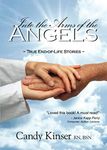 Into the Arms of the Angels: True End-of-Life Stories