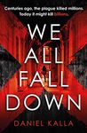 We All Fall Down: The gripping, addictive page-turner of 2019 from the international bestseller