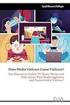 Does Media Violence Cause Violence?