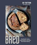 BReD: Sourdough Loaves, Small Breads, and Other Plant-Based Baking