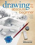 Drawing for the Absolute Beginner by Willenbrink, Mark, Willenbrink, Mary (January 26, 2007) Paperback