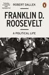 Franklin D. Roosevelt: A Political Life