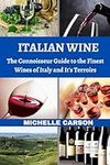 Italian Wine: The connoisseur guide