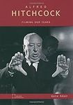 Alfred Hitchcock: Filming Our Fears