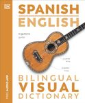 Spanish English Bilingual Visual Dictionary (DK Bilingual Visual Dictionaries)