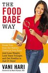 The Food Babe Way: Break Free from the Hidden Toxins in Your Food and Lose Weight, Look Years Younger, and Get Healthy in Just 21 Days!