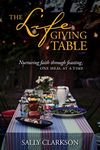 The Lifegiving Table: Nurturing Fai