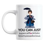 Mary Poppins Mug Funny Secret Santa Supercalifragilistic Rude Sweary Office Work Gift