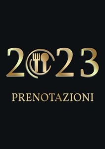 Libro Prenotazioni Ristorante 2023: Agenda ristorante 2023 per tutto l'anno | doppia pagina, 1 giorno 2 pagine | ideale per ristoranti, bar, caffetterie, pizzerie | Formato A4 ( 21.01 x 29.69 cm )