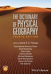 The Dictionary of Physical Geography, 4th Edition