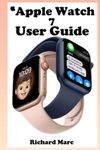 Apple watch 7 user guide: The compl