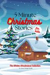 5 Minute Christmas Stories for Kids: 15 Winter Stories with Pictures, Christmas Short Stories for Kids (5 Minute Stories)