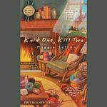 Knit One, Kill Two: A Knitting Mystery, Book 1