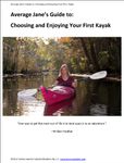 Average Jane's Guide to Choosing and Enjoying Your First Kayak (Average Jane's Guides Book 1)