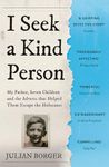 I Seek a Kind Person: My Father, Seven Children and the Adverts that Helped Them Escape the Holocaust