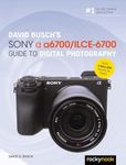 David Busch’s Sony Alpha a6700/ILCE