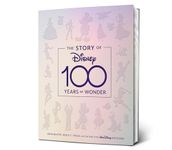 The Story Of Disney: 100 Years Of Wonder