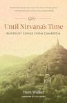 Until Nirvana's Time: Buddhist Songs from Cambodia