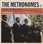 Now The Metronomes / Something Big