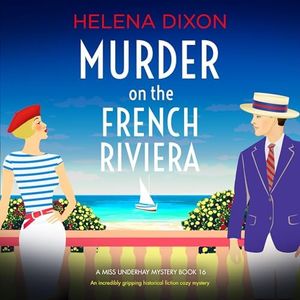 Murder on the French Riviera: A Miss Underhay Mystery, Book 16