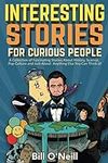 Interesting Stories For Curious Peo