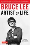 Bruce Lee Artist of Life: Inspiration and Insights from the World's Greatest Martial Artist (Bruce Lee Library)