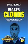 Bigger Clouds: Rebuildable Atomisers and Mods Beginners Guide (Easy Vaping Guides Book 2)