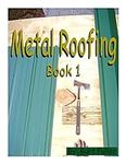 Metal Roofing: Book 1 (Metal roofin