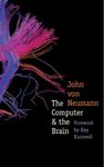 The Computer and the Brain 3e (Silliman Memorial Lectures) (The Silliman Memorial Lectures Series)