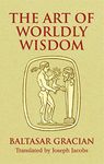 The Art of Worldly Wisdom (Dover Books on Western Philosophy)